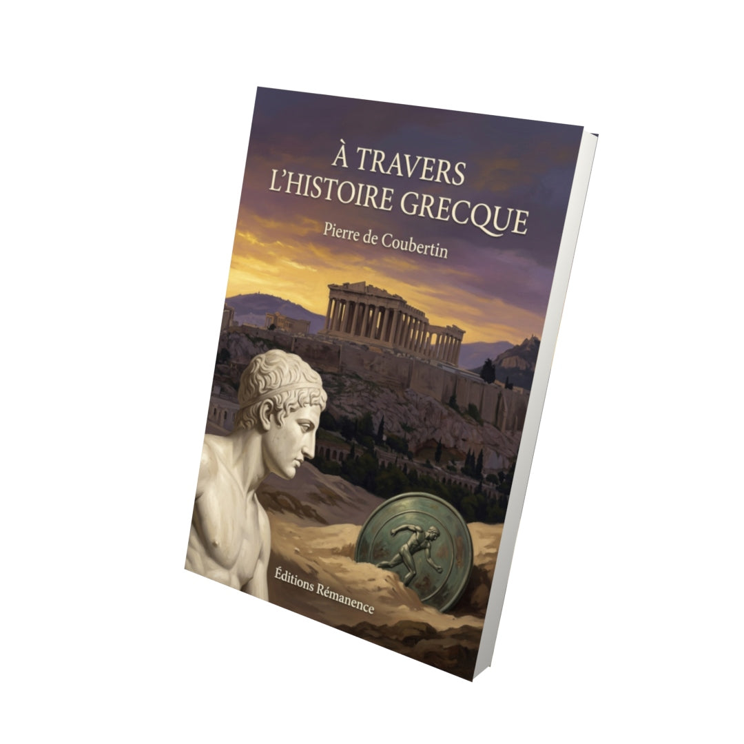 Livre À travers l’histoire grecque par Pierre de Coubertin - Vue 3D - Editions Remanence