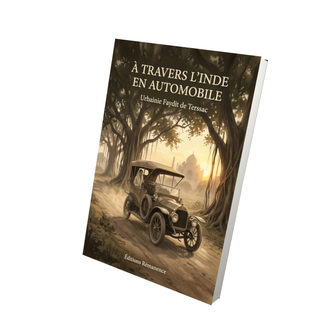 Livre À travers l’Inde en automobile par Urbainie Faydit de Terssac - Vue 3D - Editions Remanence