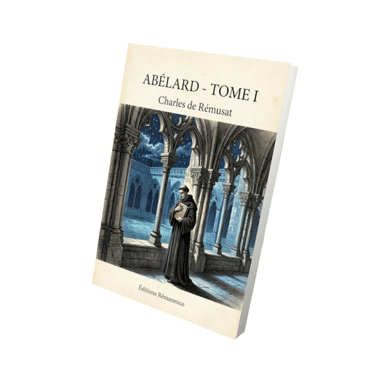 Livre Abélard - Tome I - Charles de Rémusat - Vue 3D - Editions Remanence