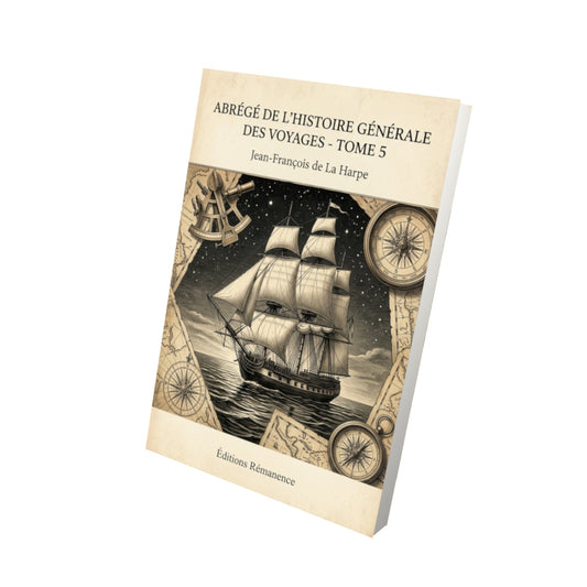 Livre Abrégé de l'Histoire Générale des Voyages - Tome 5 - Jean-François de La Harpe - Vue 3D - Editions Remanence