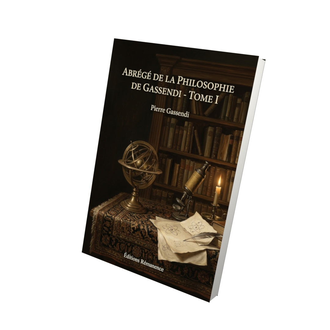 Livre Abrégé de la philosophie de Gassendi - Tome I par Pierre Gassendi - Vue 3D - Editions Remanence