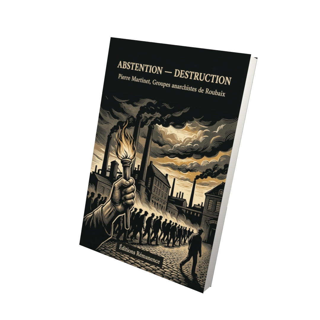 Livre Abstention — Destruction par Pierre Martinet, Groupes anarchistes de Roubaix - Vue 3D - Editions Remanence