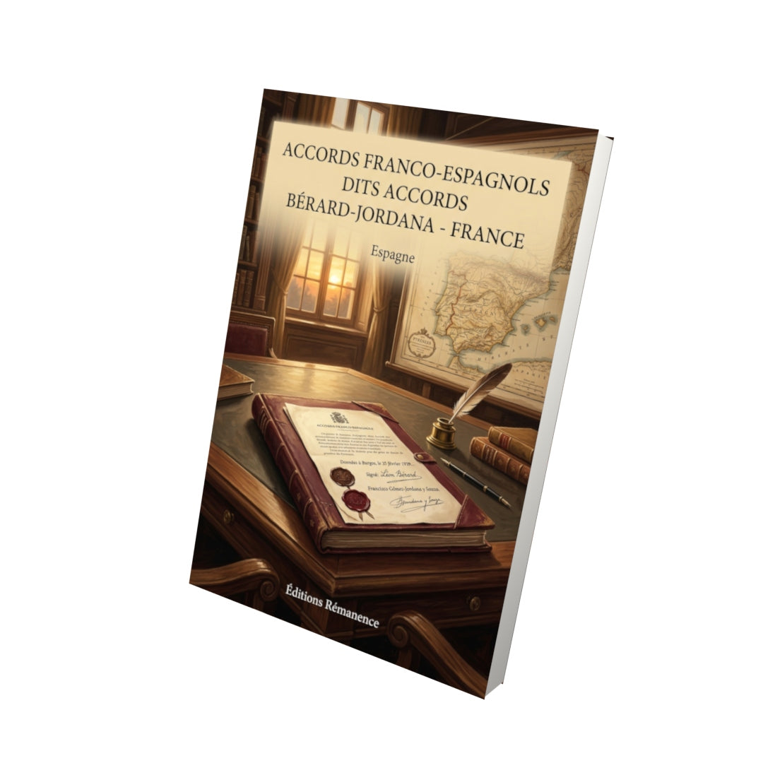 Livre Accords franco-espagnols dits accords Bérard-Jordana - France par Espagne - Vue 3D - Editions Remanence