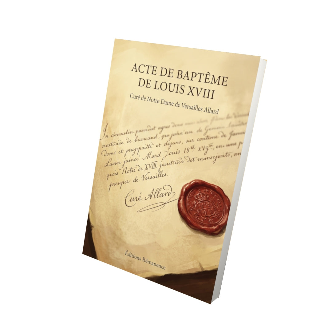 Livre Acte de baptême de Louis XVIII par Curé de Notre Dame de Versailles Allard - Vue 3D - Editions Remanence