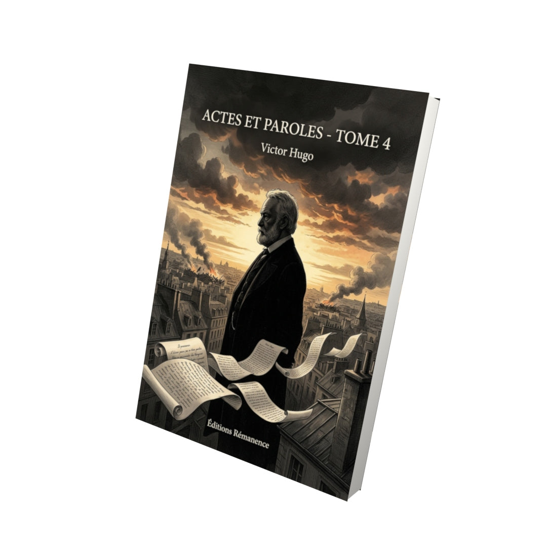 Livre Actes et paroles - Tome 4 par Victor Hugo - Vue 3D - Editions Remanence
