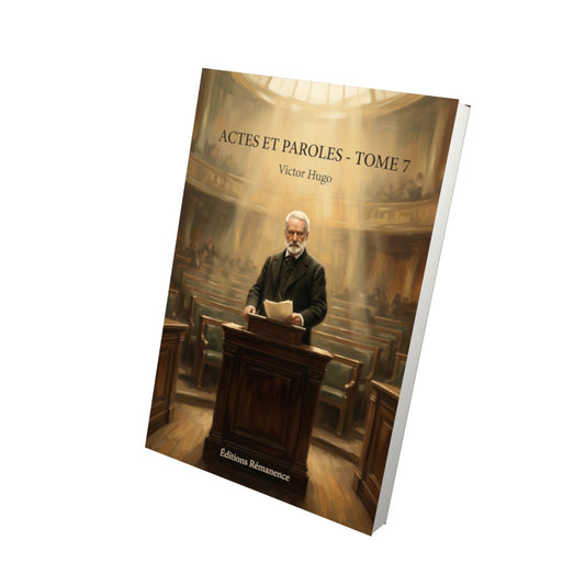 Livre Actes et paroles - Tome 7 par Victor Hugo - Vue 3D - Editions Remanence