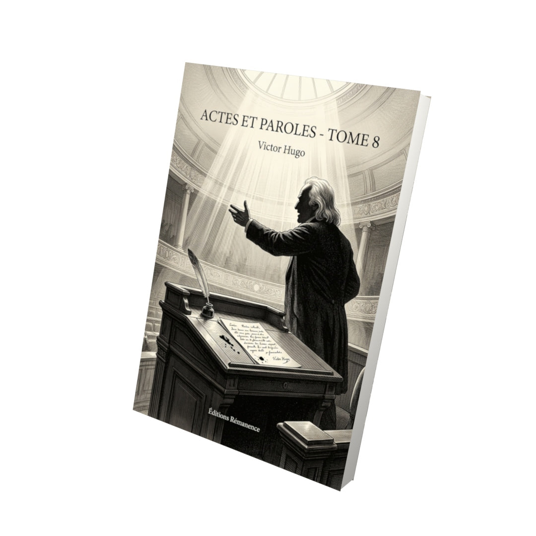 Livre Actes et paroles - Tome 8 par Victor Hugo - Vue 3D - Editions Remanence