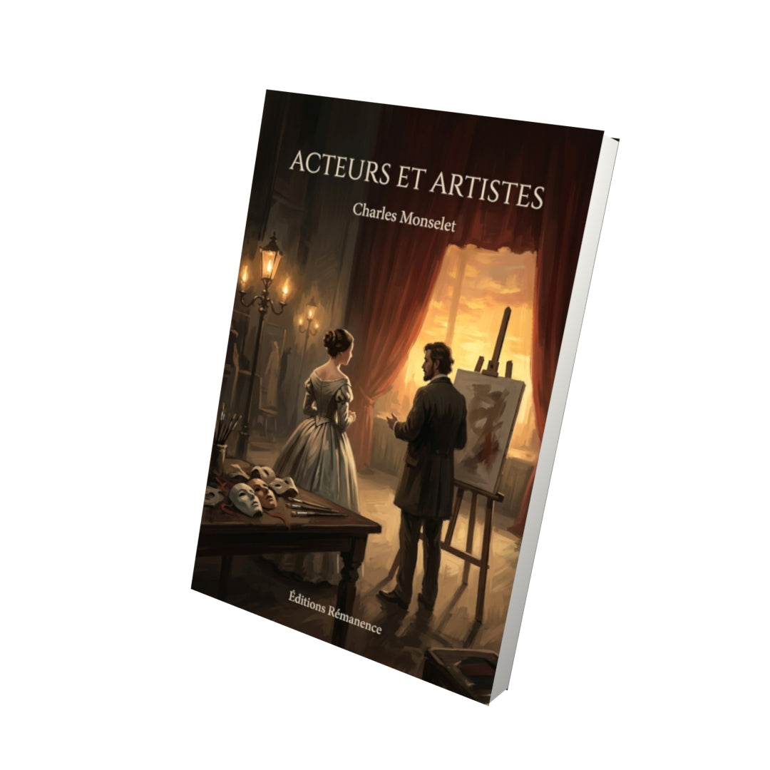 Livre Acteurs et Artistes par Charles Monselet - Vue 3D - Editions Remanence