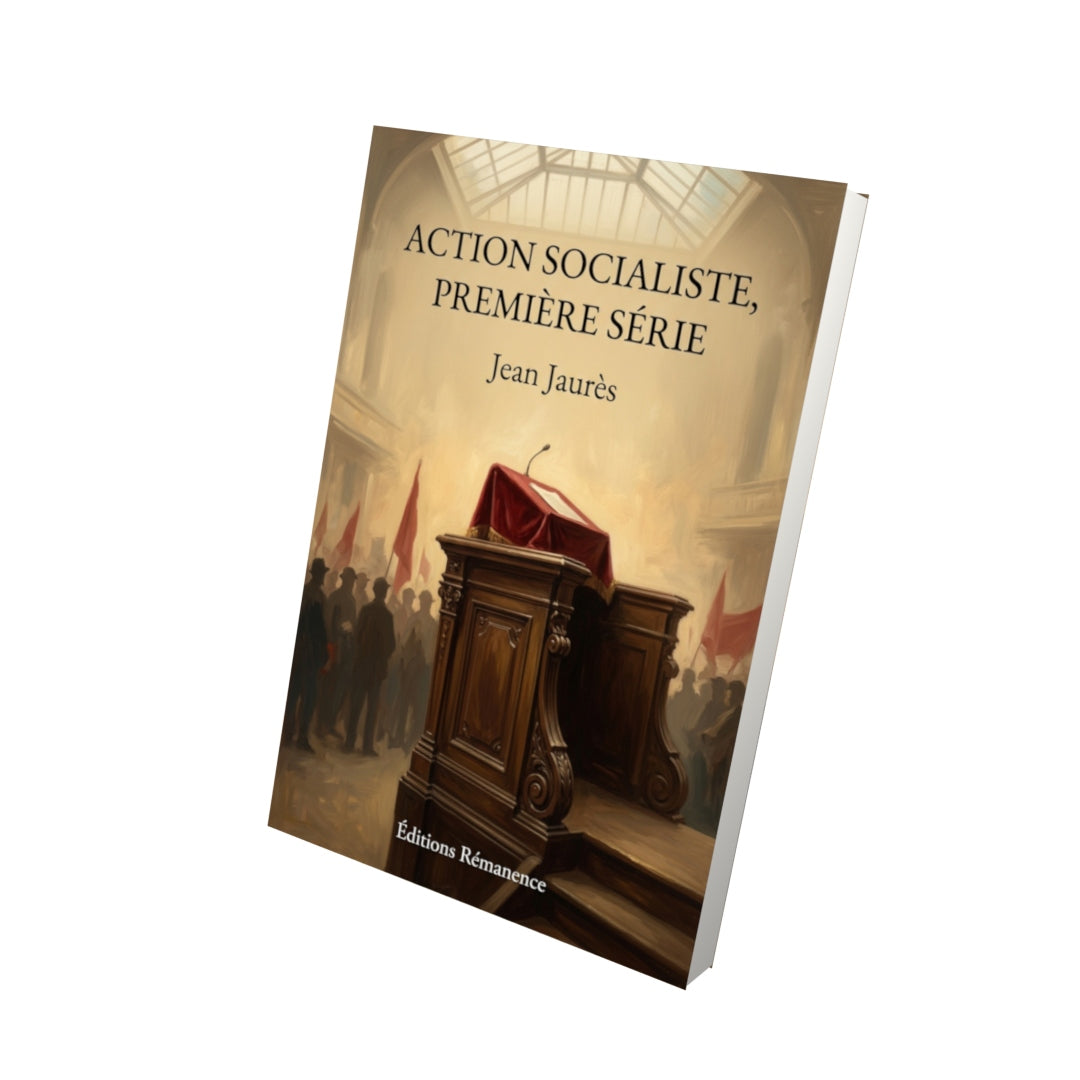 Livre Action socialiste, première série par Jean Jaurès - Vue 3D - Editions Remanence