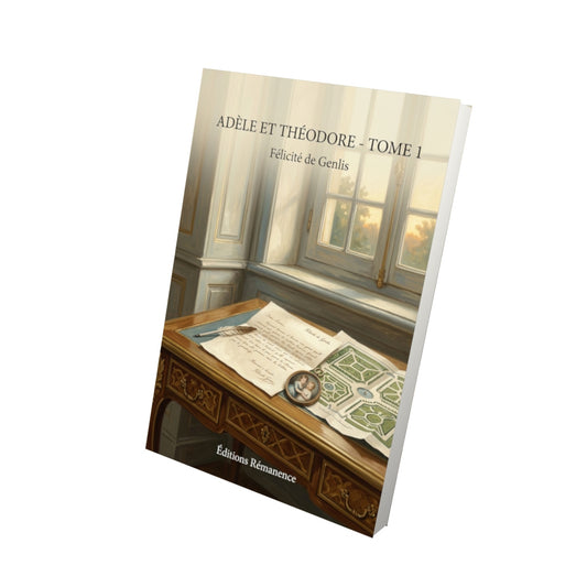 Livre Adèle et Théodore - Tome 1 par Félicité de Genlis - Vue 3D - Editions Remanence
