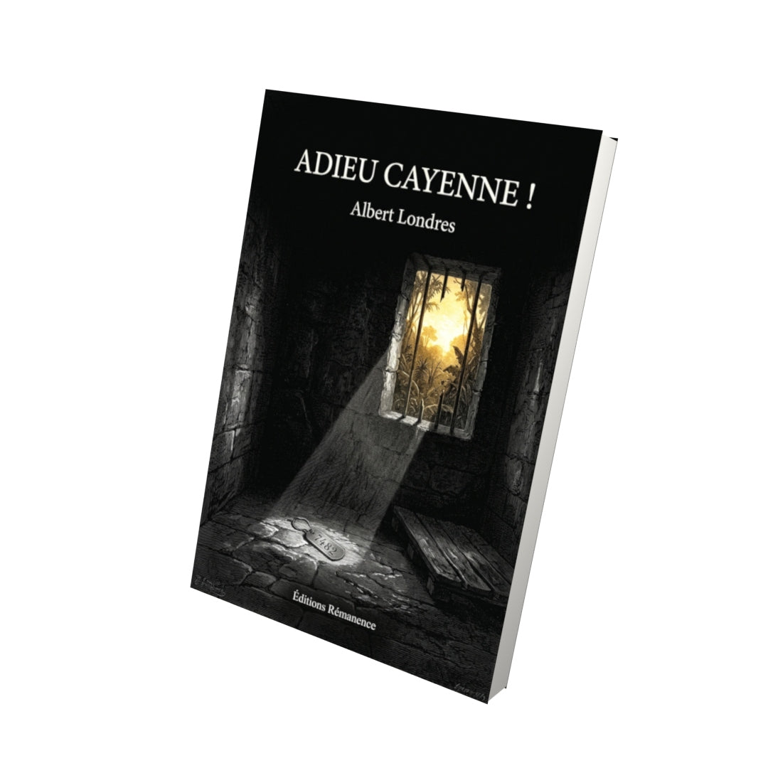 Livre Adieu Cayenne ! par Albert Londres - Vue 3D - Editions Remanence