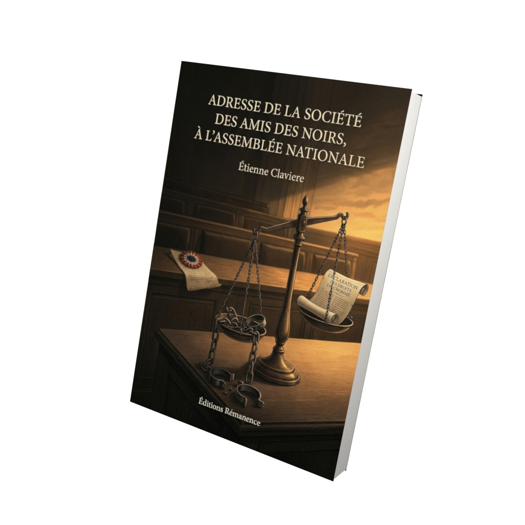 Livre Adresse de la Société des Amis des Noirs, à l’Assemblée Nationale par Étienne Claviere - Vue 3D - Editions Remanence