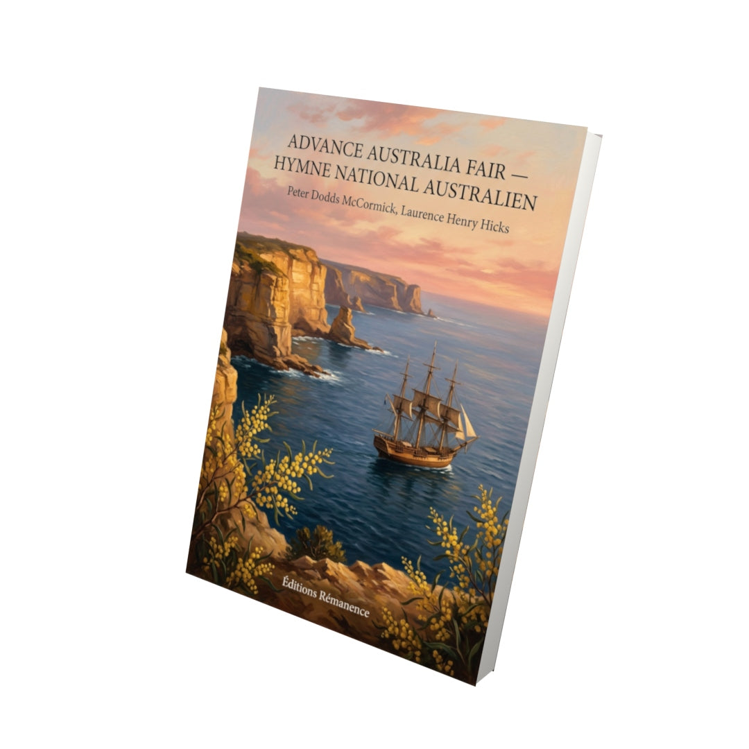 Livre Advance Australia Fair — Hymne national australien par Peter Dodds McCormick, Laurence Henry Hicks - Vue 3D - Editions Remanence