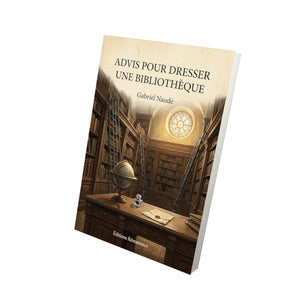 Advis pour dresser une bibliothèque - Gabriel Naudé