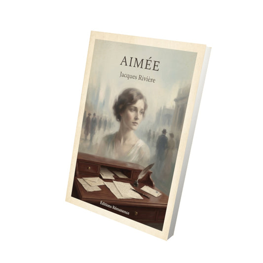 Livre Aimée - Jacques Rivière - Vue 3D - Editions Remanence