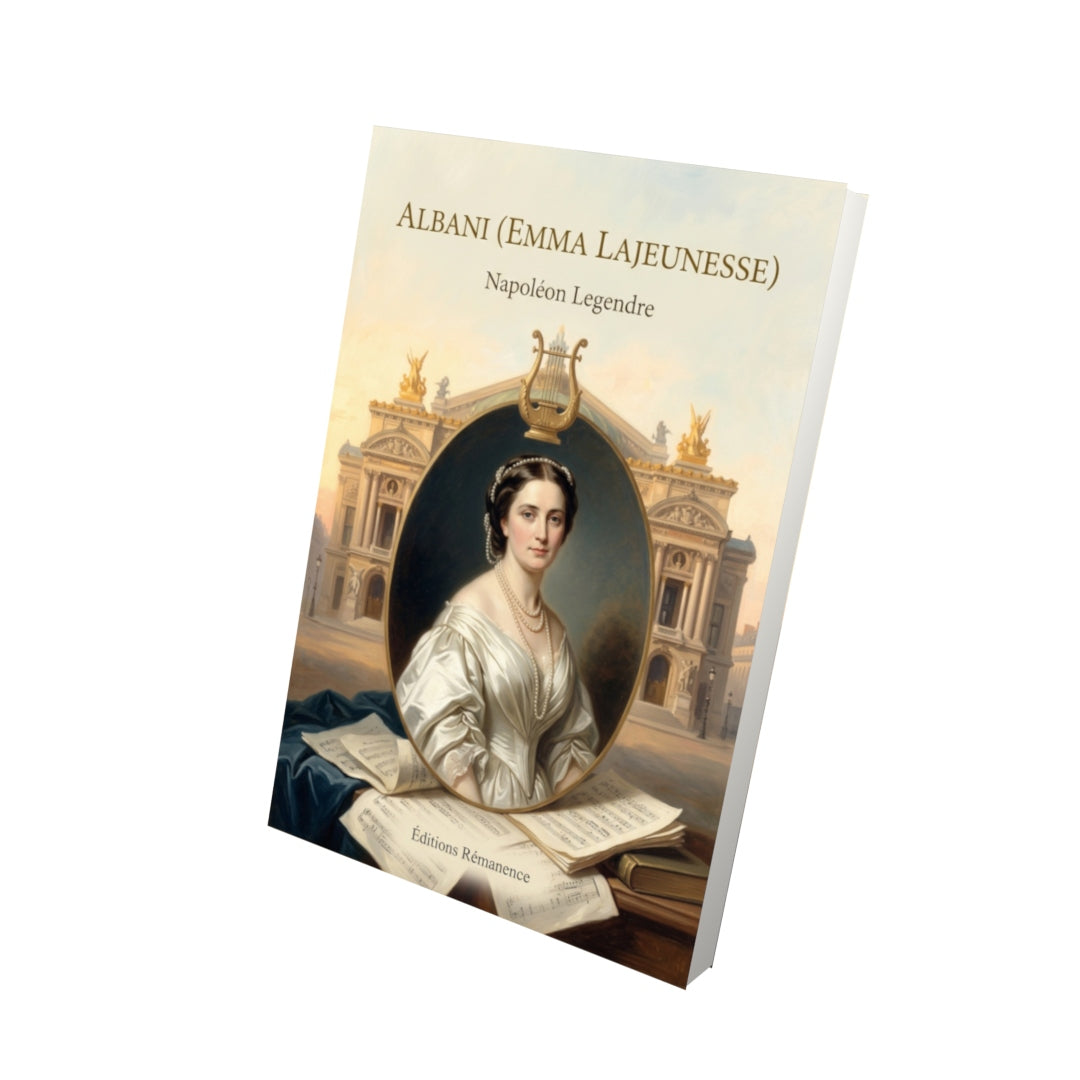Livre Albani (Emma Lajeunesse) par Napoléon Legendre - Vue 3D - Editions Remanence