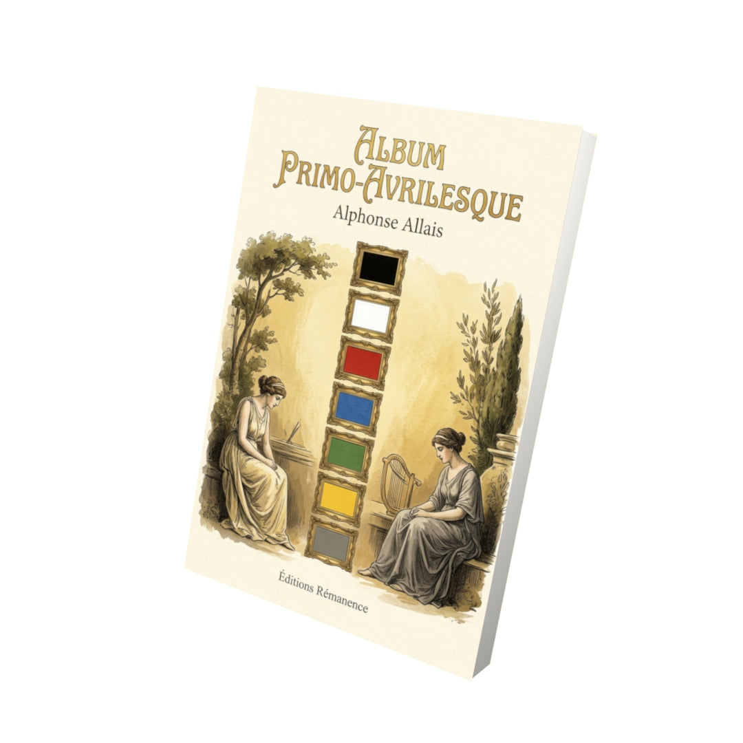 Livre Album primo-avrilesque par Alphonse Allais - Vue 3D - Editions Remanence
