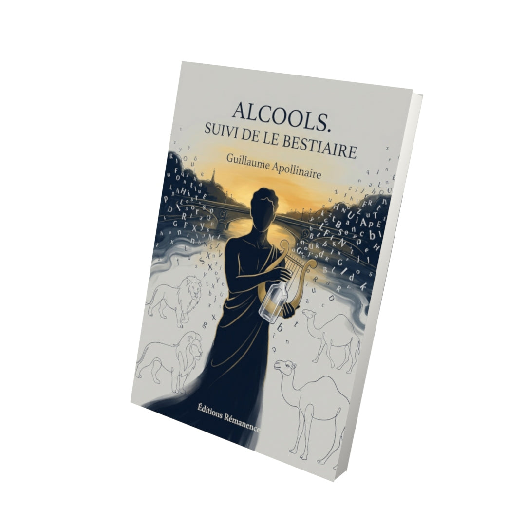 Livre Alcools. Suivi de le Bestiaire par Guillaume Apollinaire - Vue 3D - Editions Remanence