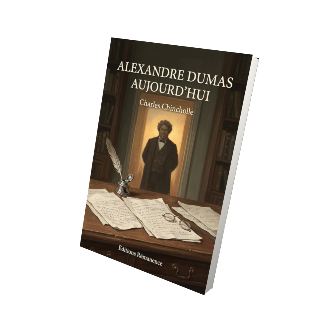 Livre Alexandre Dumas aujourd’hui par Charles Chincholle - Vue 3D - Editions Remanence