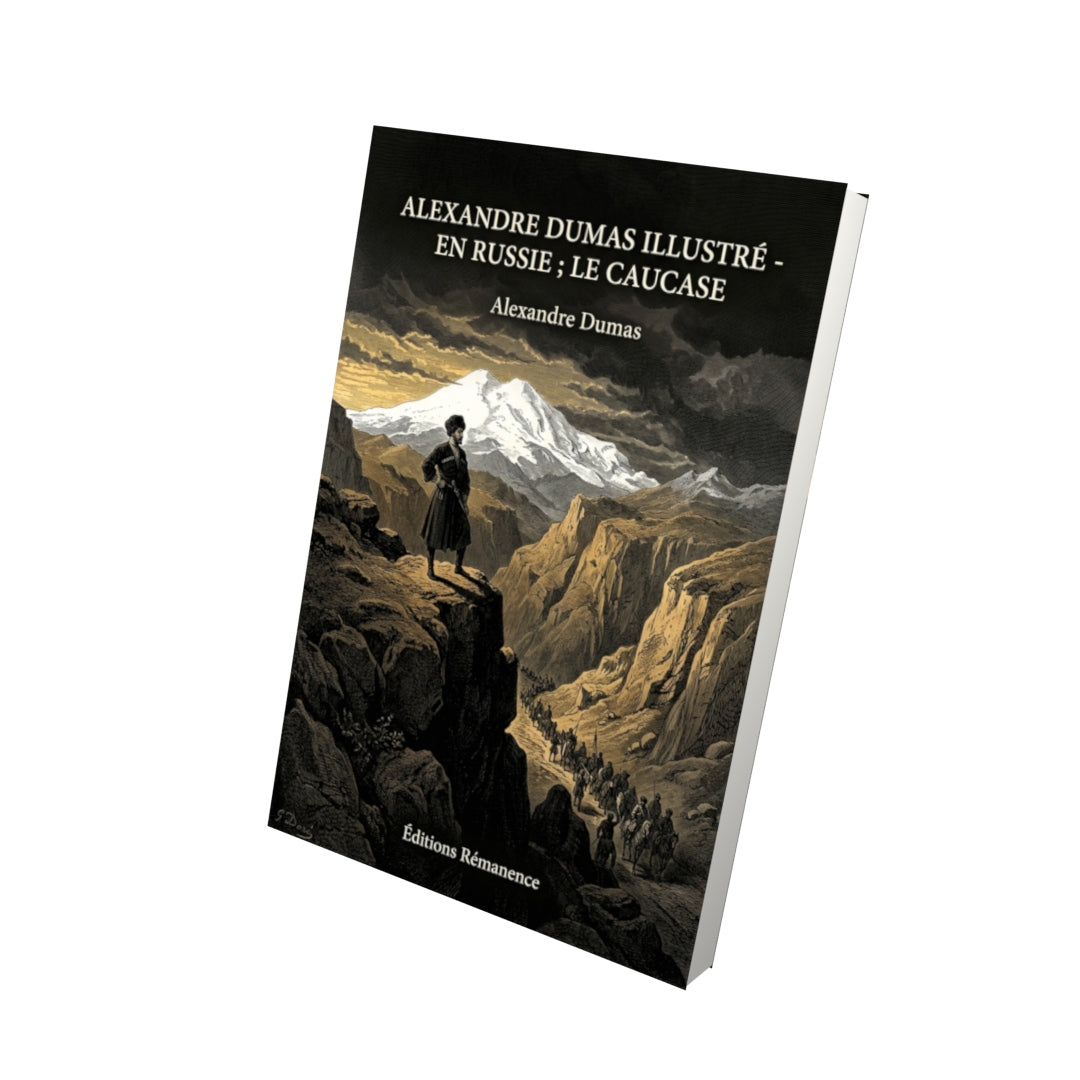 Livre Alexandre Dumas illustré - En Russie ; Le Caucase par Alexandre Dumas - Vue 3D - Editions Remanence
