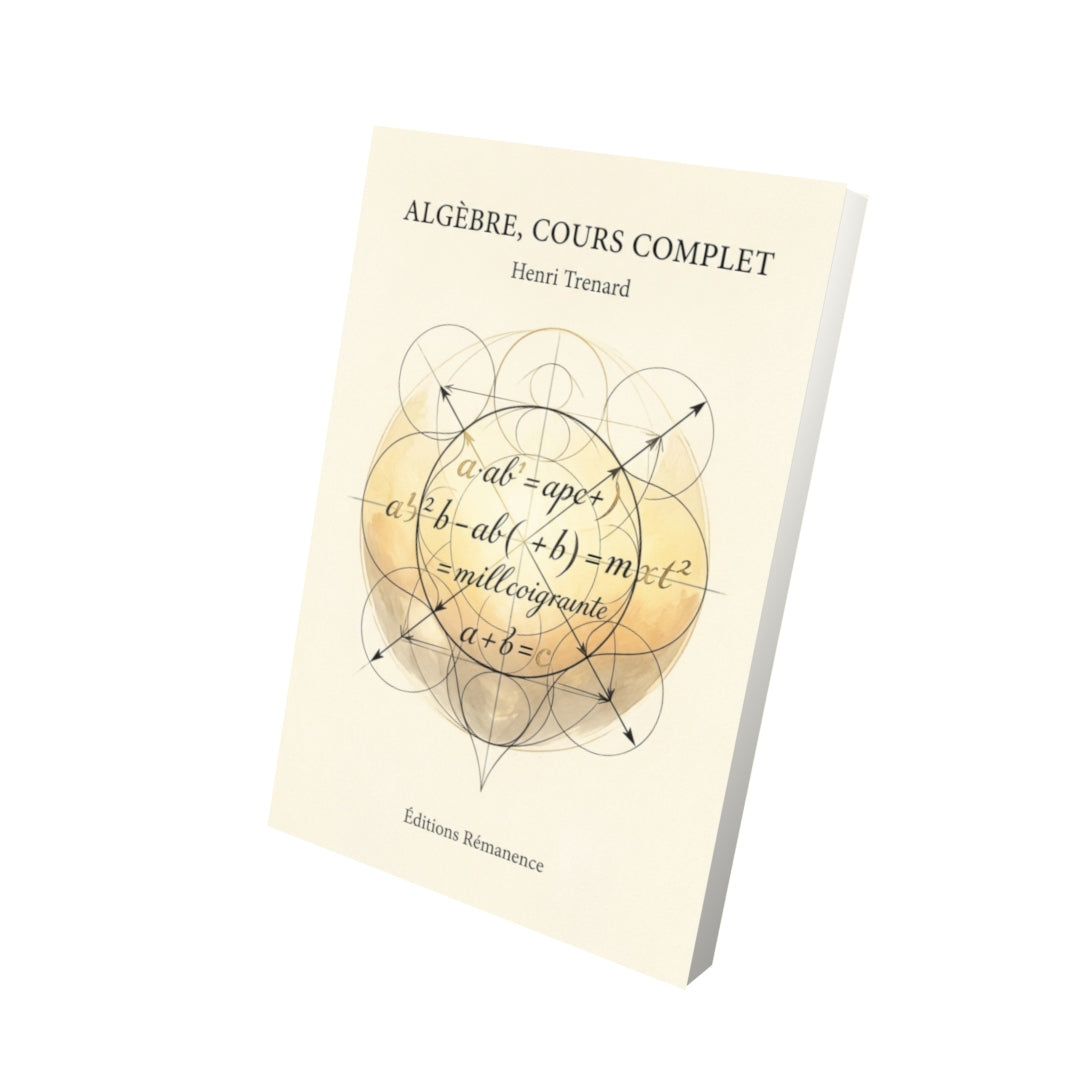 Livre Algèbre, cours complet par Henri Trenard - Vue 3D - Editions Remanence