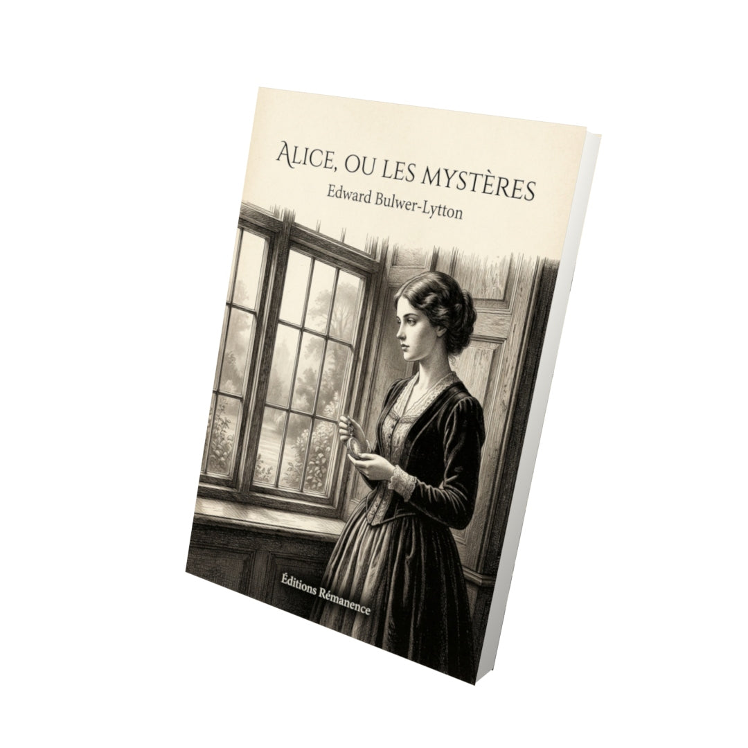 Livre Alice, ou les Mystères par Edward Bulwer-Lytton - Vue 3D - Editions Remanence