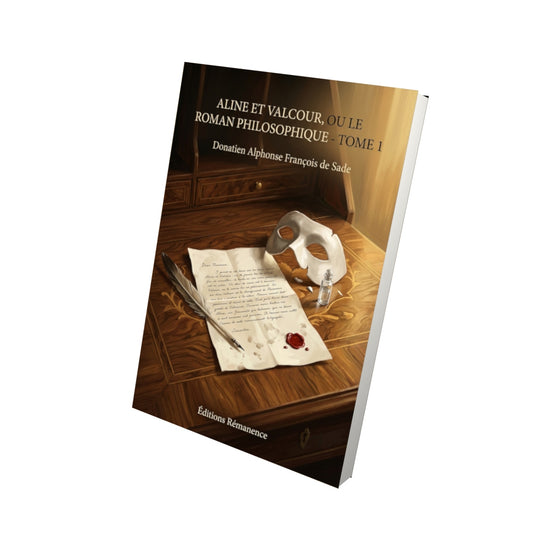 Livre Aline et Valcour, ou Le roman philosophique - Tome 1 par Donatien Alphonse François de Sade - Vue 3D - Editions Remanence