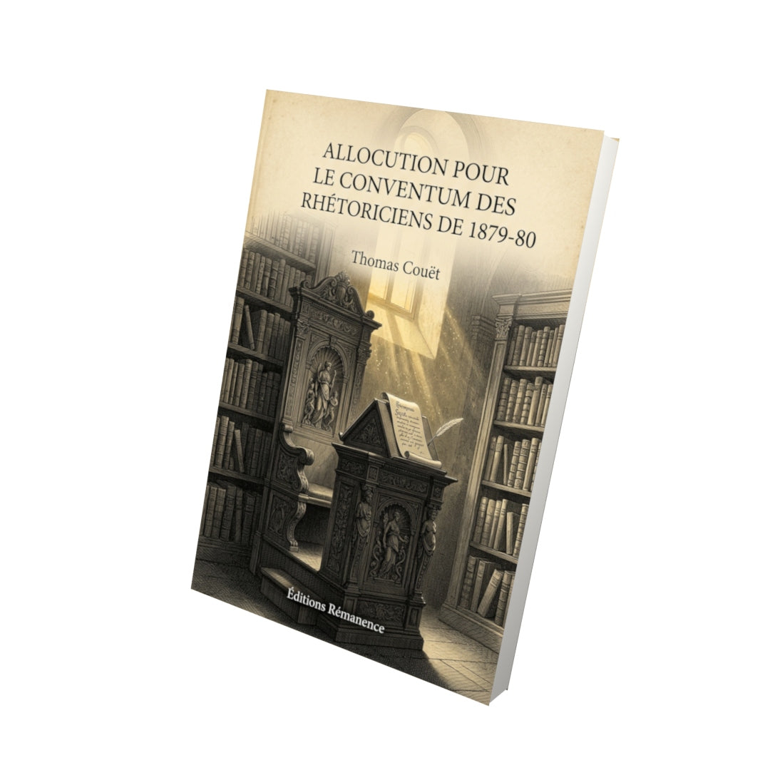 Livre Allocution pour le Conventum des Rhétoriciens de 1879-80 par Thomas Couët - Vue 3D - Editions Remanence