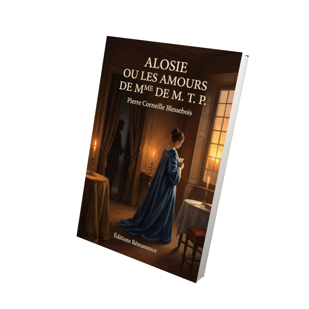 Livre Alosie ou les amours de Mme de M. T. P. par Pierre Corneille Blessebois - Vue 3D - Editions Remanence