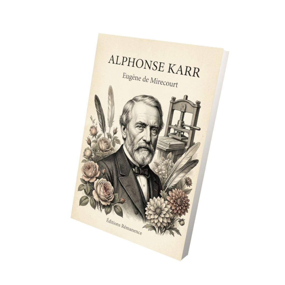 Livre Alphonse Karr par Eugène de Mirecourt - Vue 3D - Editions Remanence
