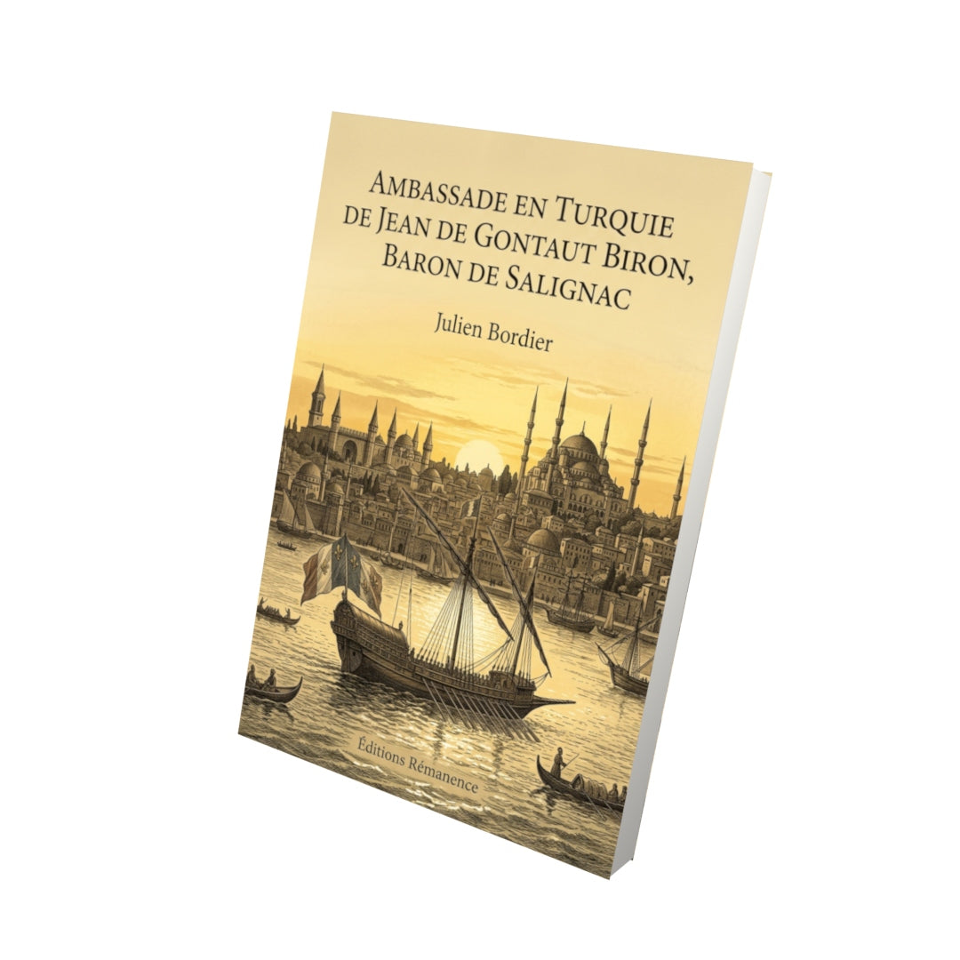 Livre Ambassade en Turquie de Jean de Gontaut Biron, baron de Salignac par Julien Bordier - Vue 3D - Editions Remanence
