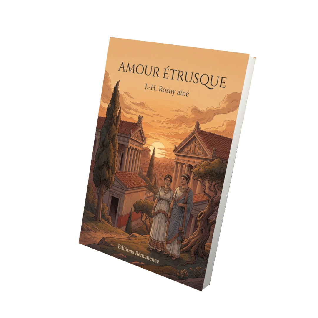 Livre Amour étrusque par J.-H. Rosny aîné - Vue 3D - Editions Remanence