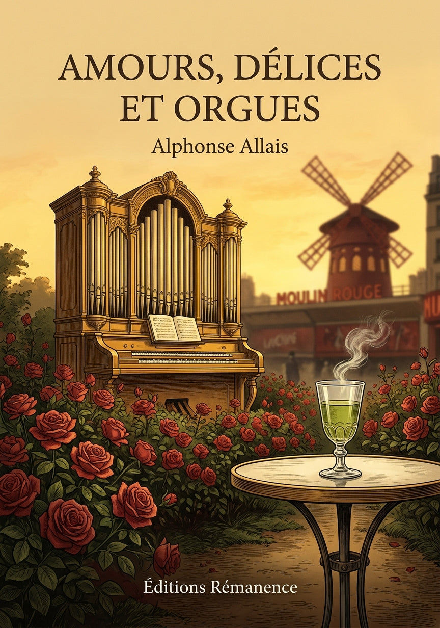 Livre Amours, Délices et Orgues par Alphonse Allais - Couverture - Editions Remanence
