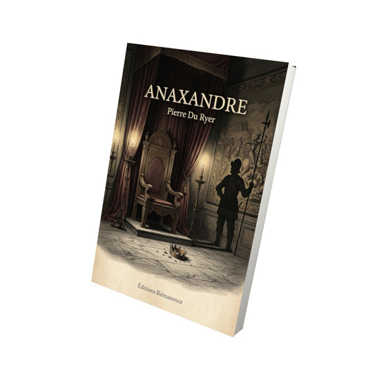Livre Anaxandre par Pierre Du Ryer - Vue 3D - Editions Remanence