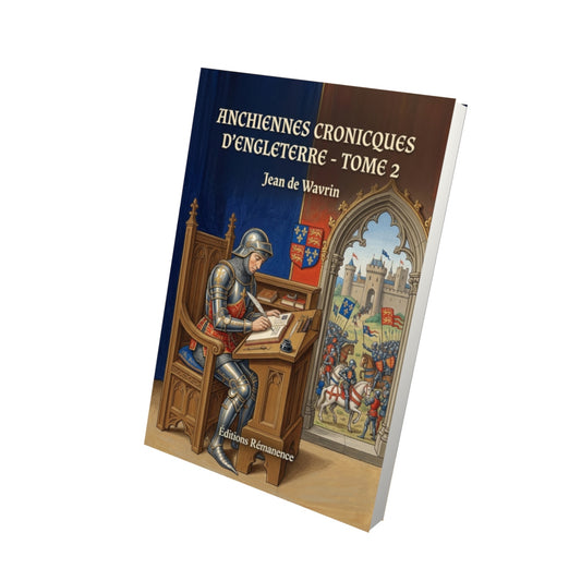 Livre Anchiennes cronicques d’Engleterre - Tome 2 par Jean de Wavrin - Vue 3D - Editions Remanence
