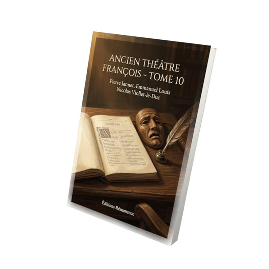 Livre Ancien théâtre françois - Tome 10 par Pierre Jannet, Emmanuel Louis Nicolas Viollet-le-Duc - Vue 3D - Editions Remanence
