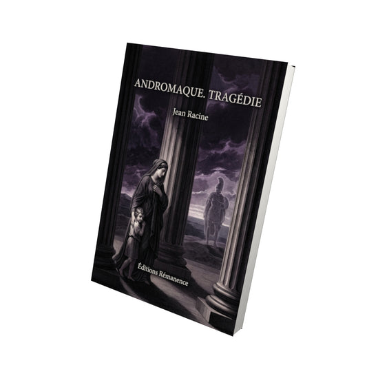 Livre Andromaque. Tragédie par Jean Racine - Vue 3D - Editions Remanence