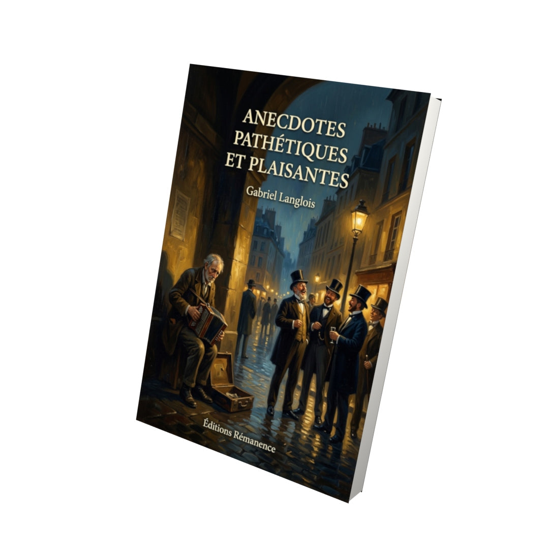Livre Anecdotes pathétiques et plaisantes par Gabriel Langlois - Vue 3D - Editions Remanence