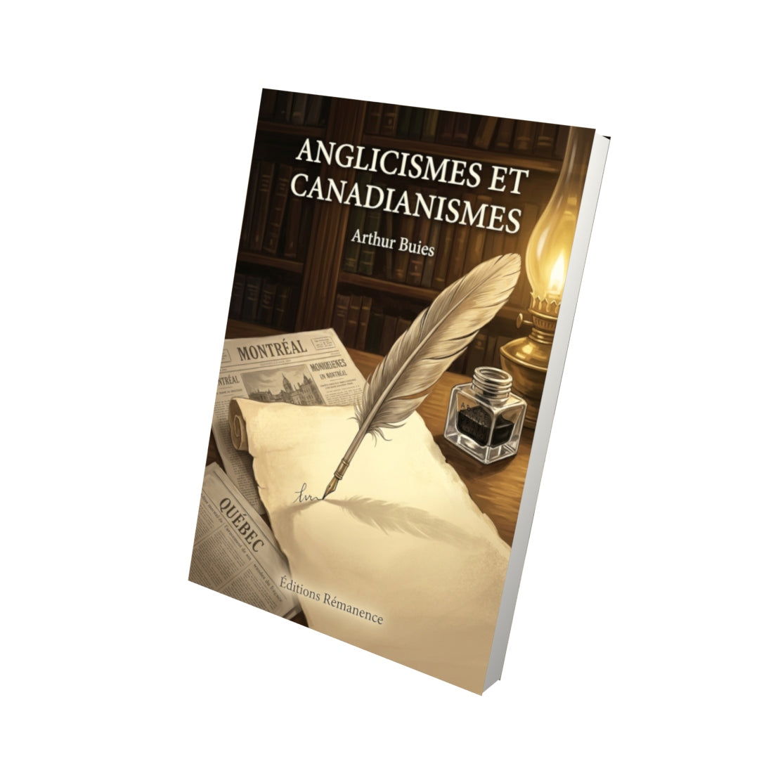 Livre Anglicismes et canadianismes par Arthur Buies - Vue 3D - Editions Remanence