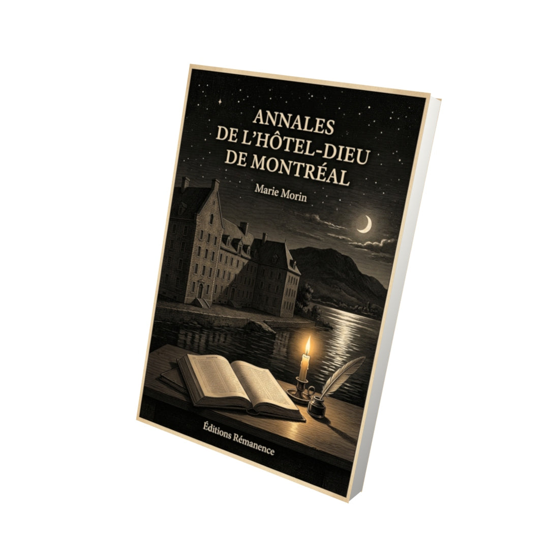 Livre Annales de l'Hôtel-Dieu de Montréal par Marie Morin - Vue 3D - Editions Remanence