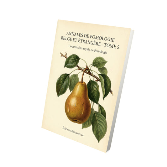 Livre Annales de pomologie belge et étrangère - Tome 5 par Commission royale de Pomologie - Vue 3D - Editions Remanence