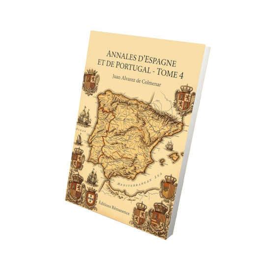 Livre Annales d’Espagne et de Portugal - Tome 4 par Juan Alvarez de Colmenar - Vue 3D - Editions Remanence