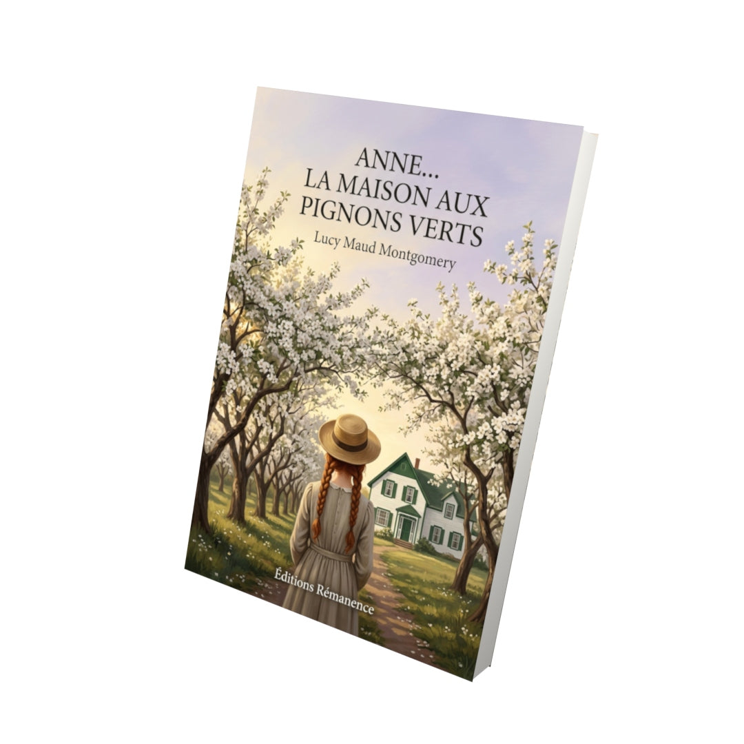 Livre Anne… la maison aux pignons verts par Lucy Maud Montgomery - Vue 3D - Editions Remanence