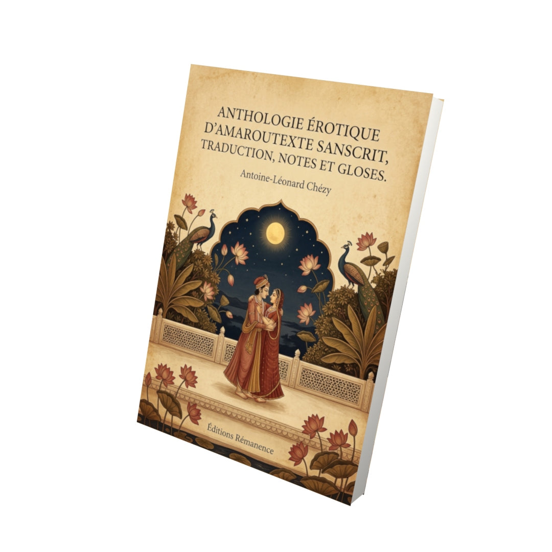 Livre Anthologie érotique d’AmarouTexte sanscrit, traduction, notes et gloses. par Antoine-Léonard Chézy - Vue 3D - Editions Remanence