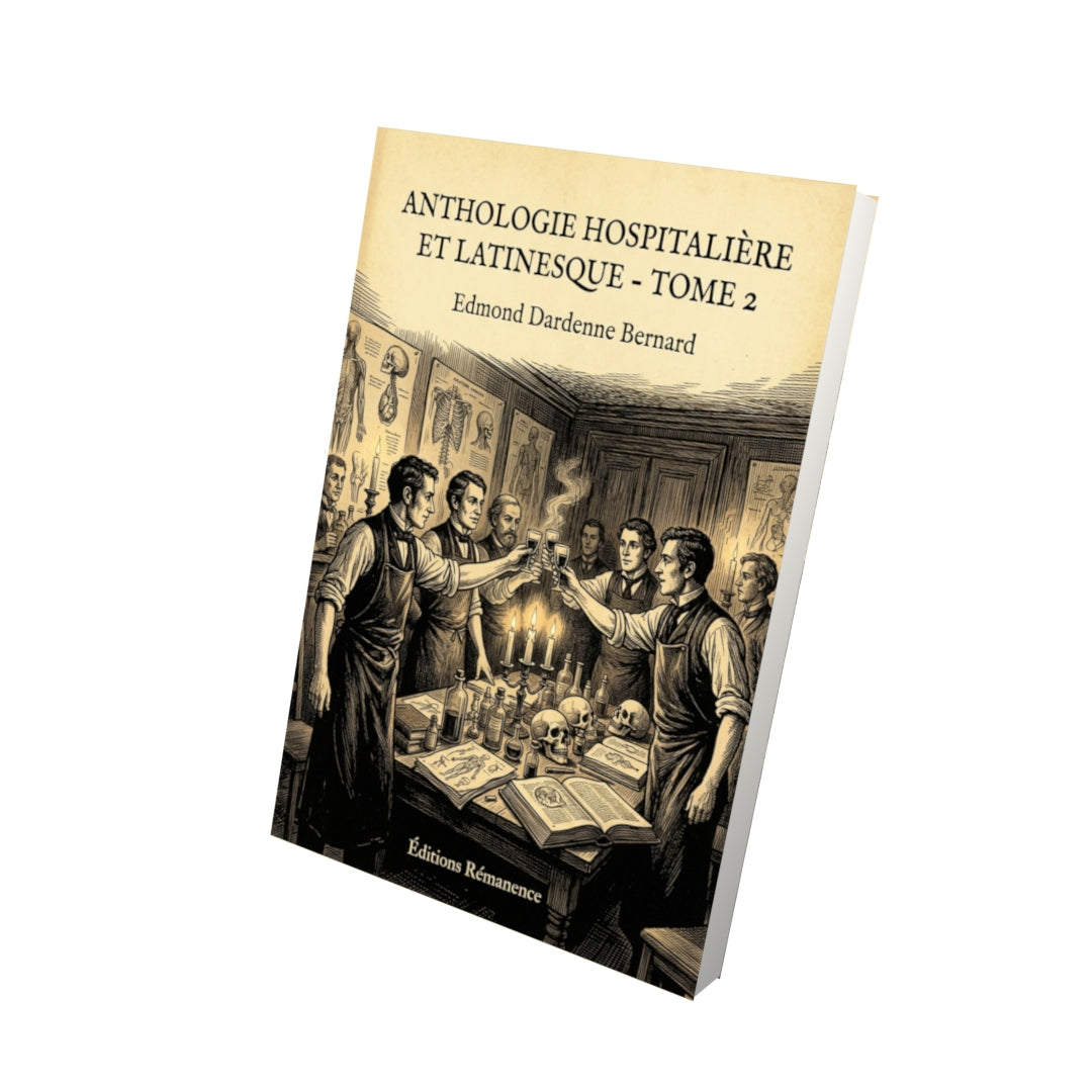 Livre Anthologie hospitalière et latinesque - Tome 2 par Edmond Dardenne Bernard - Vue 3D - Editions Remanence