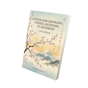 Anthologie japonaise ; poésies anciennes et modernes - Léon de Rosny