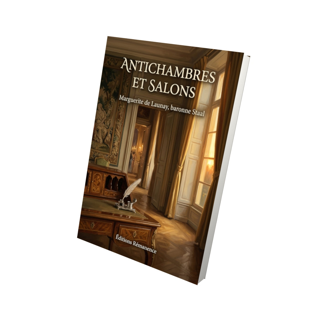 Livre Antichambres et salons par Marguerite de Launay, baronne Staal - Vue 3D - Editions Remanence