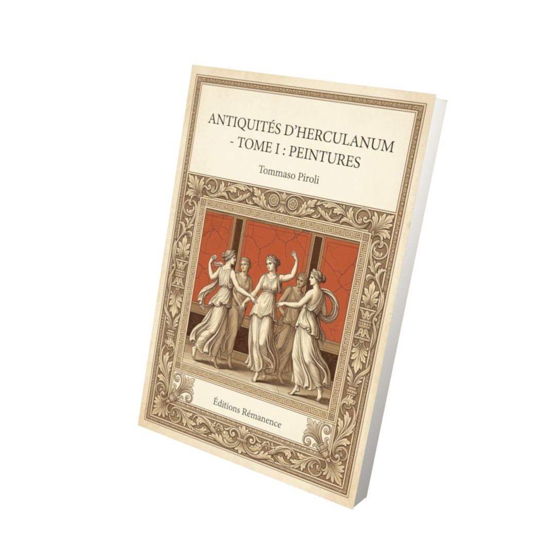 Livre Antiquités d'Herculanum - Tome I : Peintures - Tommaso Piroli - Vue 3D - Editions Remanence