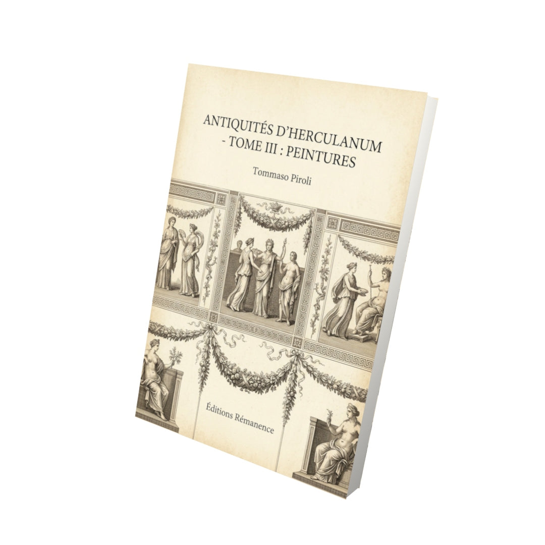 Livre Antiquités d'Herculanum - Tome III : Peintures - Tommaso Piroli - Vue 3D - Editions Remanence
