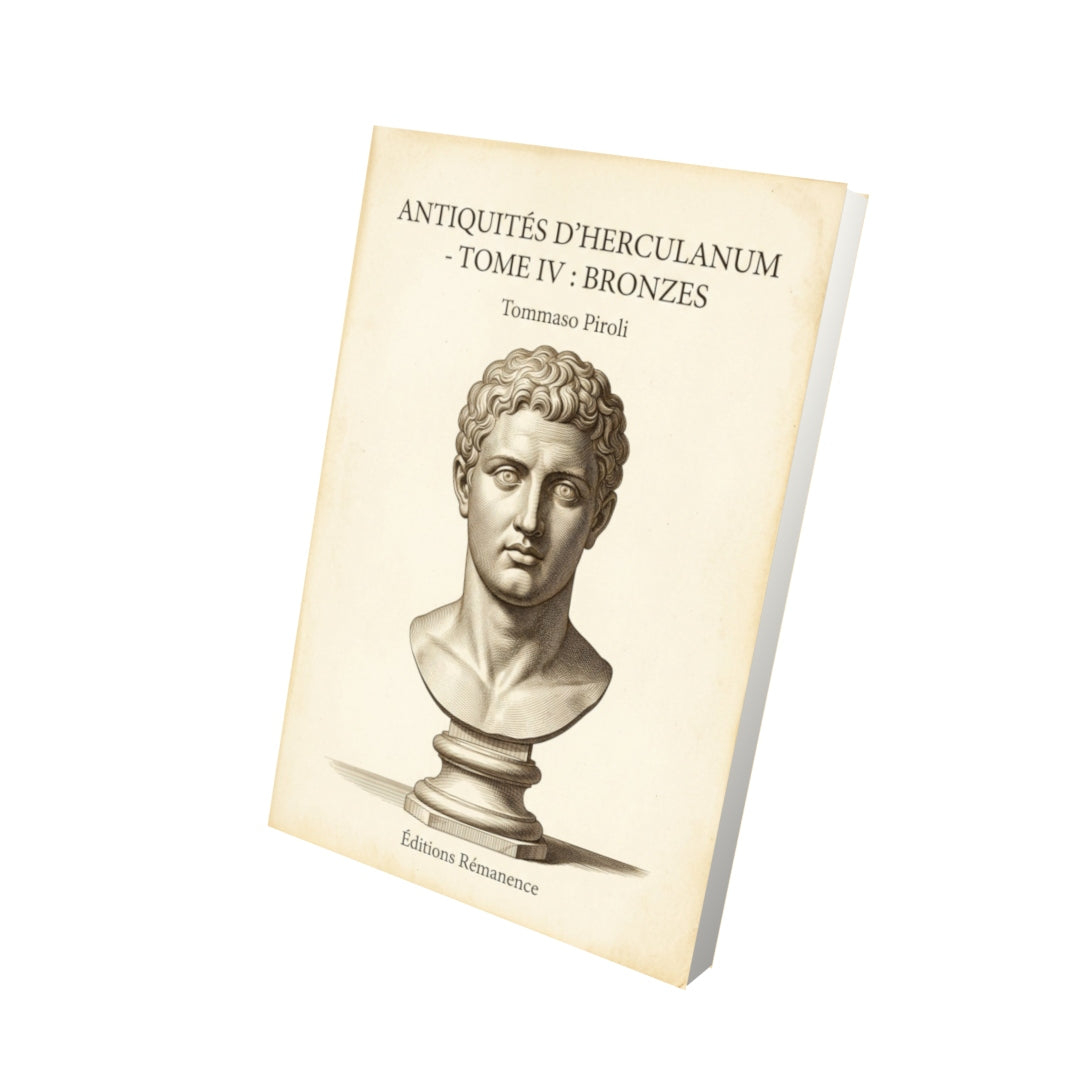Livre Antiquités d'Herculanum - Tome IV : Bronzes - Tommaso Piroli - Vue 3D - Editions Remanence